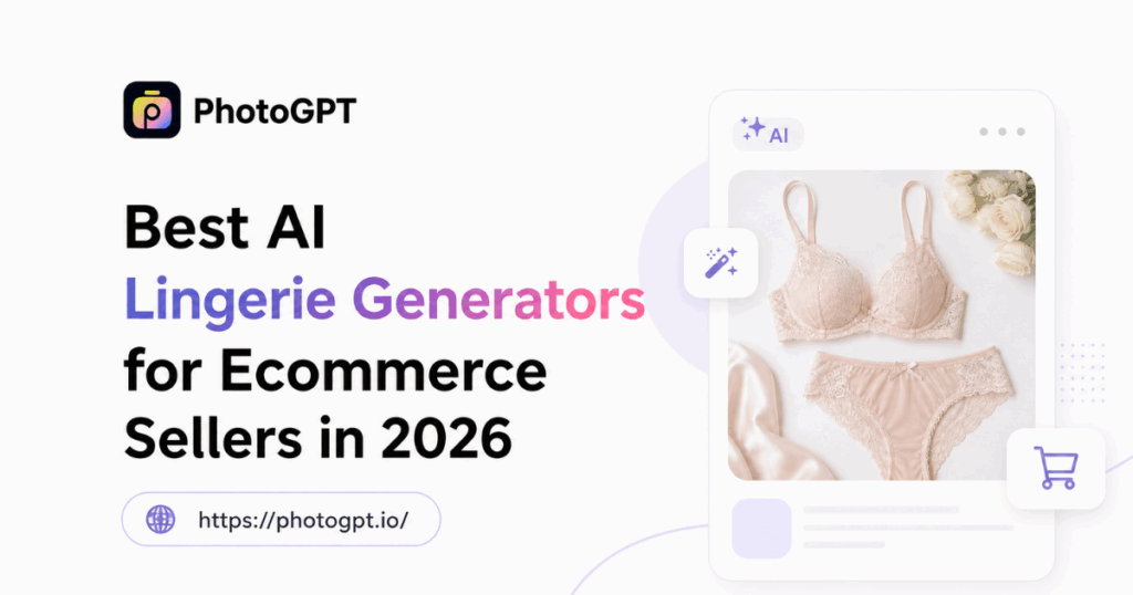 Best AI Lingerie Generators for Ecommerce Sellers in 2026